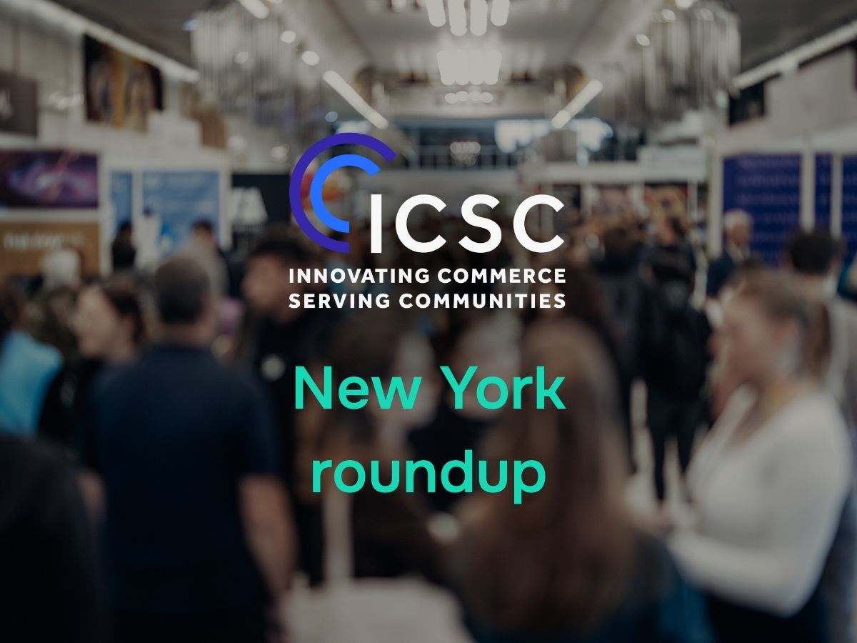 ICSC New York | Commercial retail is back, but it’s not the retail you remember